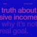 4 Passive Income Secrets: 4 Things NO ONE Ever Tells You