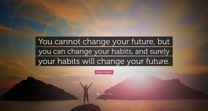 Abdul Kalam Quote: “You cannot change your future, but you can change ...