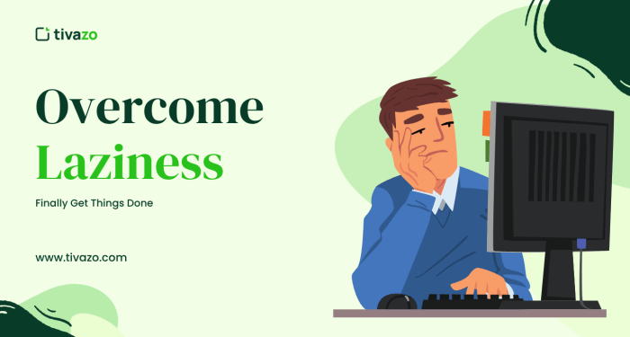 7 Ways to Overcome Laziness Fast