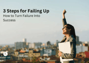 3 Steps for Failing Up - How to Turn Failure Into Success
